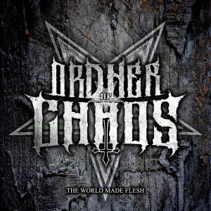 Ordher of Chaos - The World Made Flesh