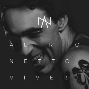 Alírio Netto divulga lyric vídeo de novo single “Viver (One Love)”