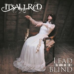 It’s All Red – Lead by the Blind