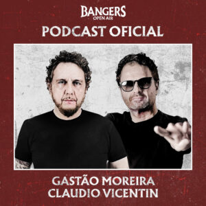 Bangers Open Air Podcast Gastão e Cláudio
