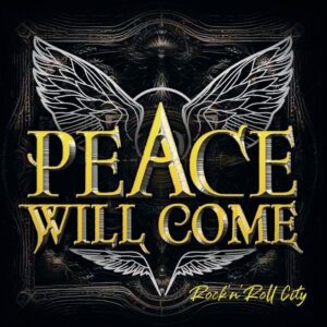 PEACE WILL COME Rock’n’Roll City