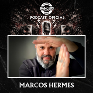 Podcast Bangers Marcos Hermes
